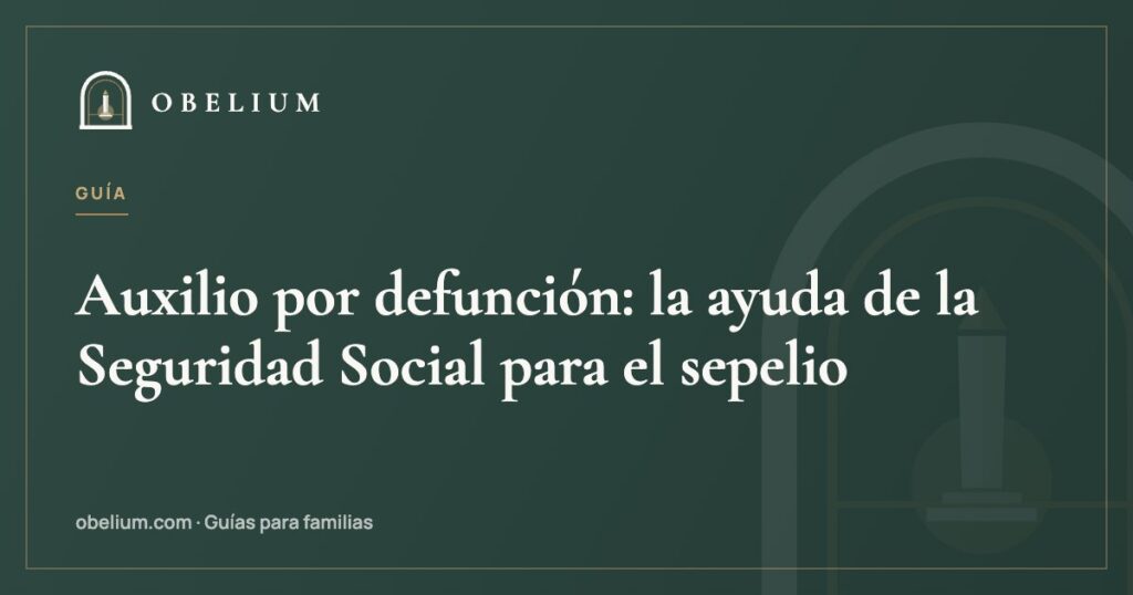 Auxilio por defunción: la ayuda de la Seguridad Social para el sepelio