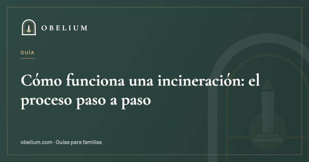 Cómo funciona una incineración: el proceso paso a paso
