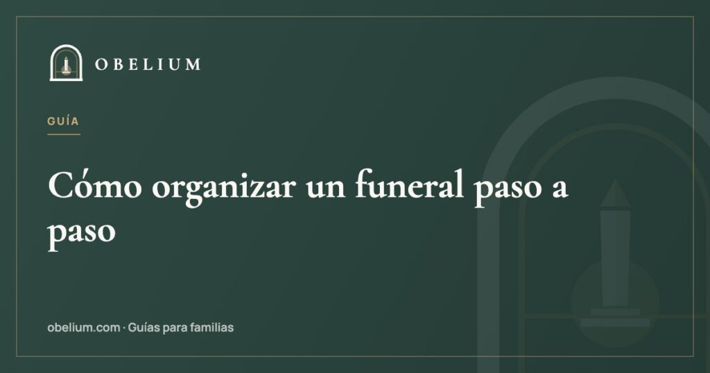 Cómo organizar un funeral paso a paso