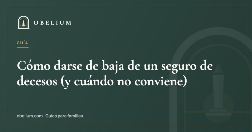 Cómo darse de baja de un seguro de decesos (y cuándo no conviene)