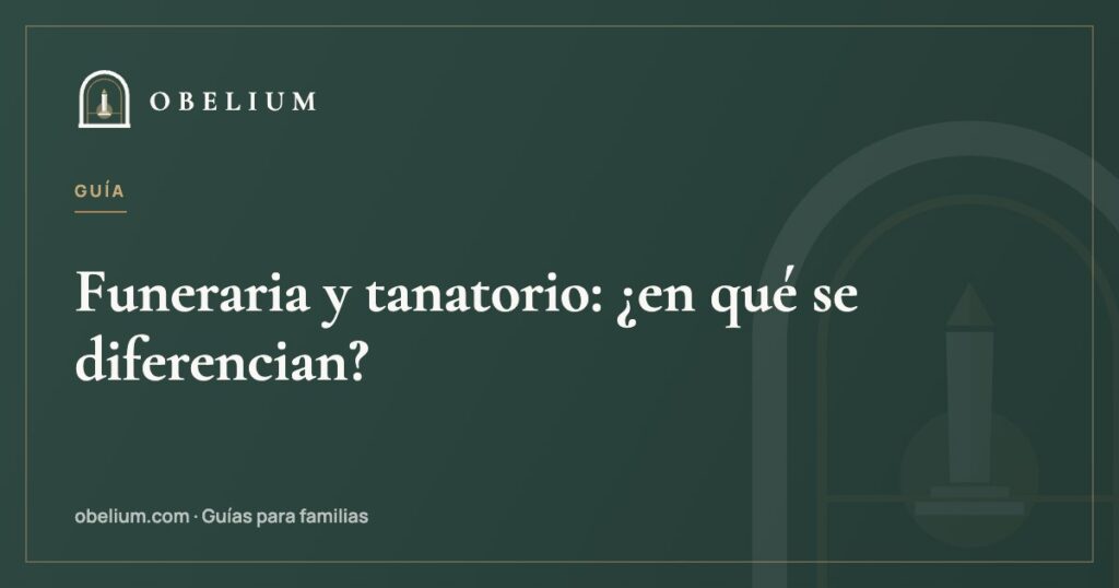 Funeraria y tanatorio: ¿en qué se diferencian?