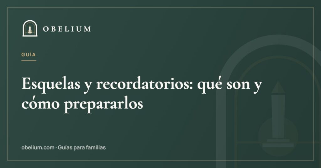 Esquelas y recordatorios: qué son y cómo prepararlos