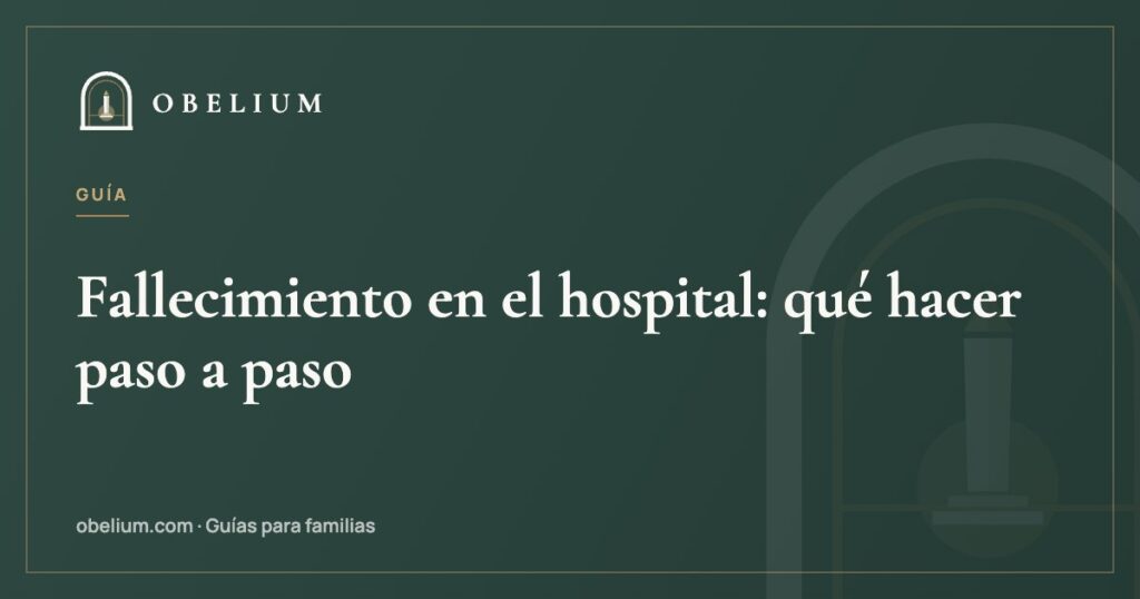Fallecimiento en el hospital: qué hacer paso a paso