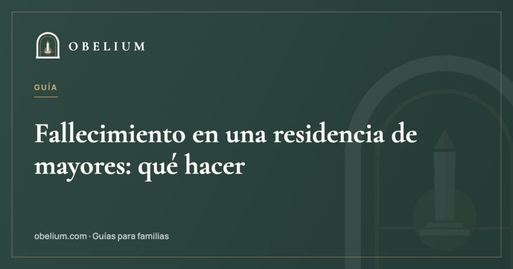 Fallecimiento en una residencia de mayores: qué hacer