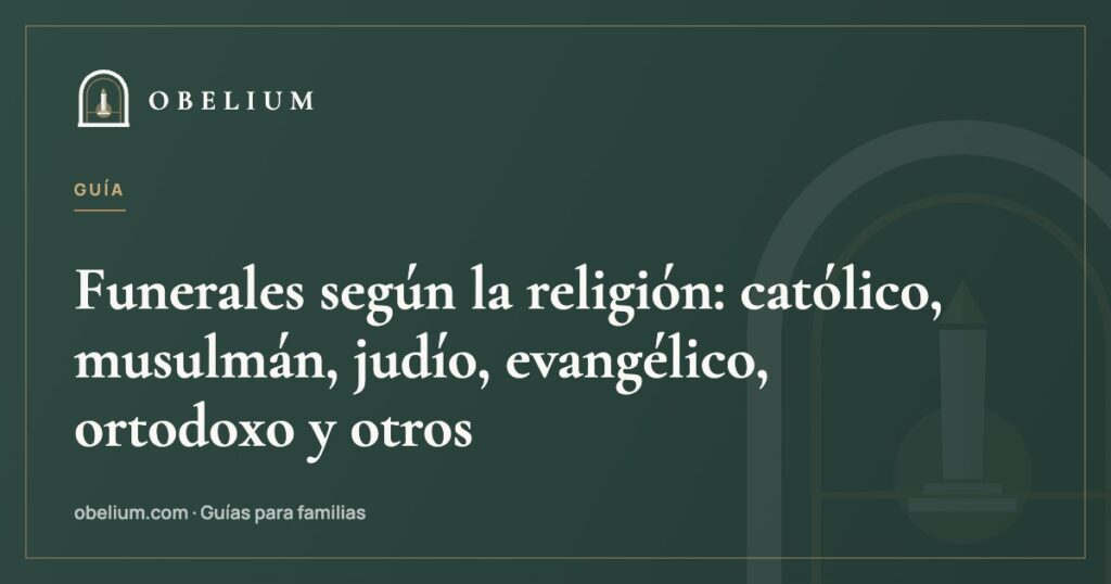 Funerales según la religión: católico, musulmán, judío, evangélico, ortodoxo y otros