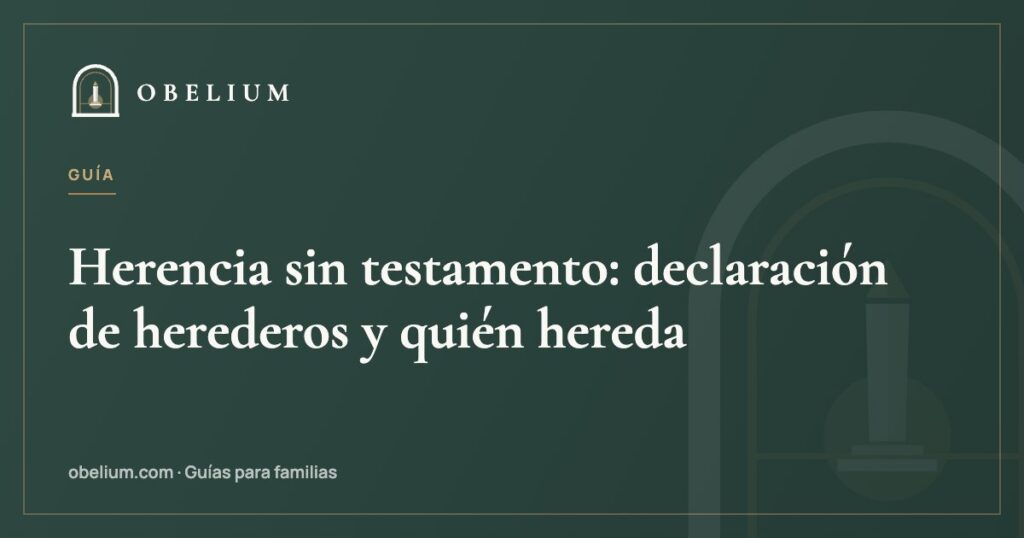 Herencia sin testamento: declaración de herederos y quién hereda