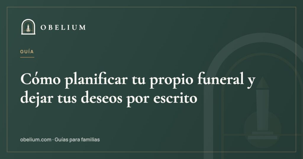 Cómo planificar tu propio funeral y dejar tus deseos por escrito