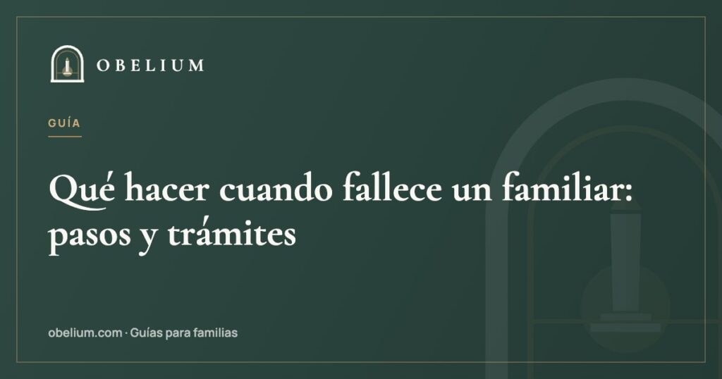 Qué hacer cuando fallece un familiar: pasos y trámites