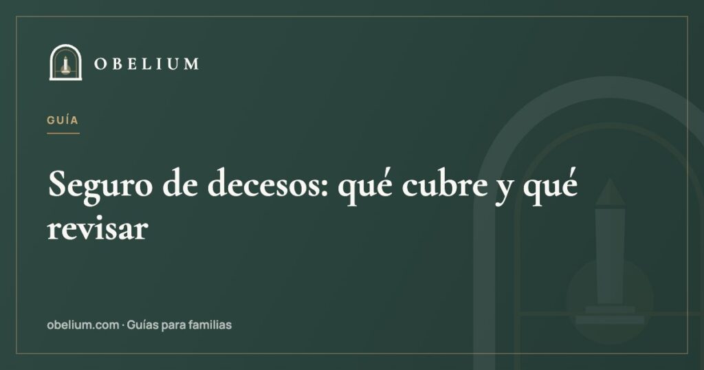 Seguro de decesos: qué cubre y qué revisar